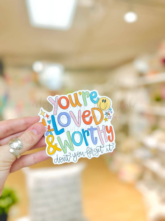 You're Loved and Worthy Sticker- Doodles By Rebekah