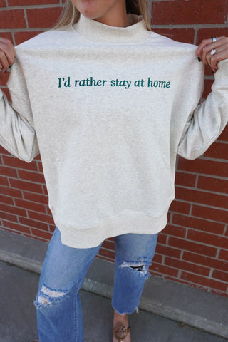 I’d Rather Stay Home Mockneck